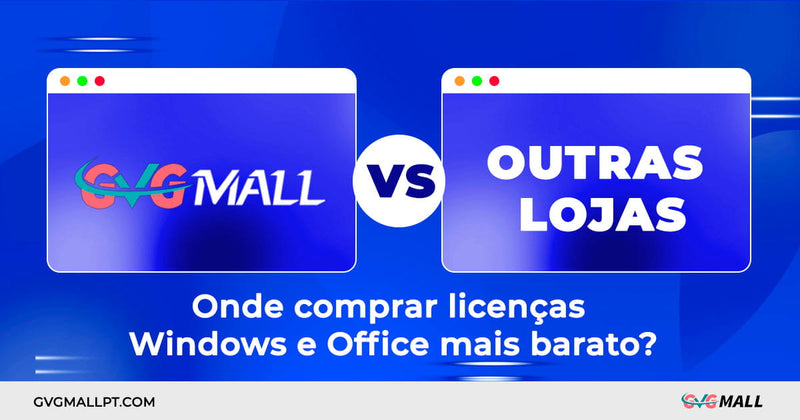 GVG Mall vs. Outras Lojas: Onde comprar licenças Windows e Office mais barato?